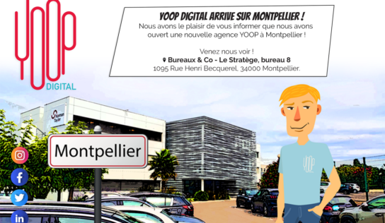 L&rsquo;agence Yoop Digital s&rsquo;installe à Montpellier