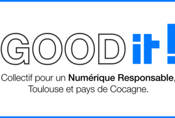 Lancement du collectif GOOD IT ! pour un numérique plus responsable en Occitanie.